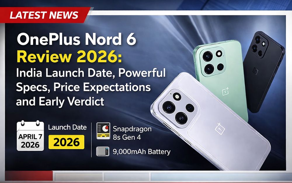 OnePlus Nord 6 Review 2026